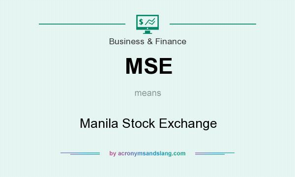 What does MSE mean? It stands for Manila Stock Exchange