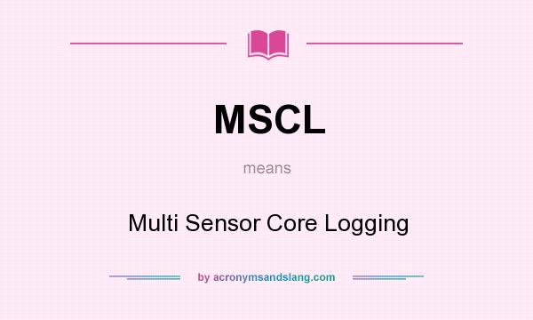 What does MSCL mean? It stands for Multi Sensor Core Logging