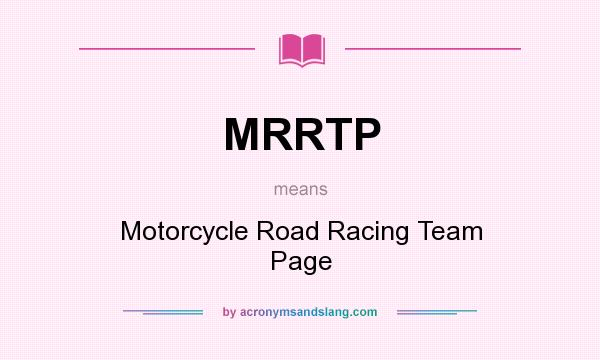 What does MRRTP mean? It stands for Motorcycle Road Racing Team Page