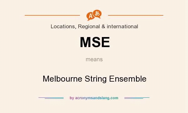 What does MSE mean? It stands for Melbourne String Ensemble