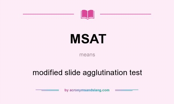 What does MSAT mean? It stands for modified slide agglutination test