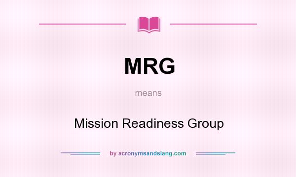 What does MRG mean? It stands for Mission Readiness Group