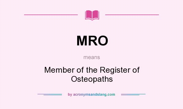 What does MRO mean? It stands for Member of the Register of Osteopaths
