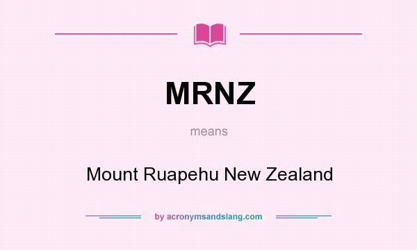 What does MRNZ mean? It stands for Mount Ruapehu New Zealand