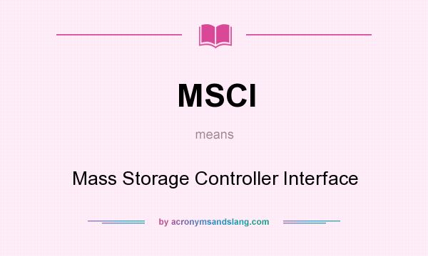 What does MSCI mean? It stands for Mass Storage Controller Interface