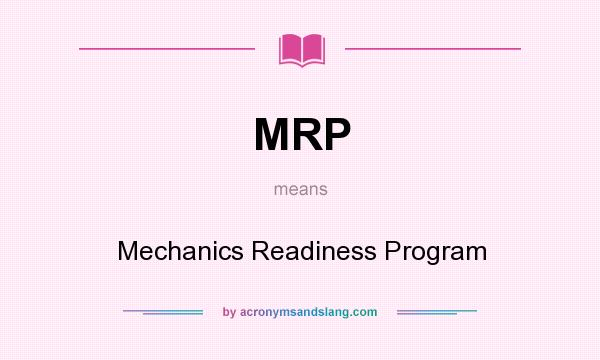 What does MRP mean? It stands for Mechanics Readiness Program