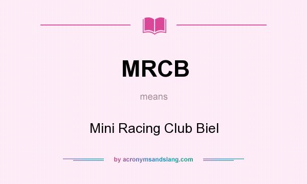 What does MRCB mean? It stands for Mini Racing Club Biel