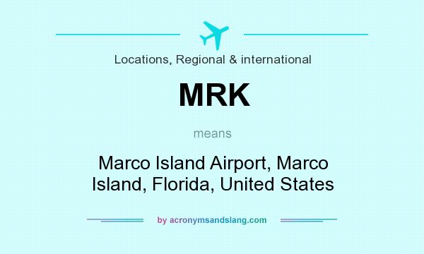 What does MRK mean? It stands for Marco Island Airport, Marco Island, Florida, United States