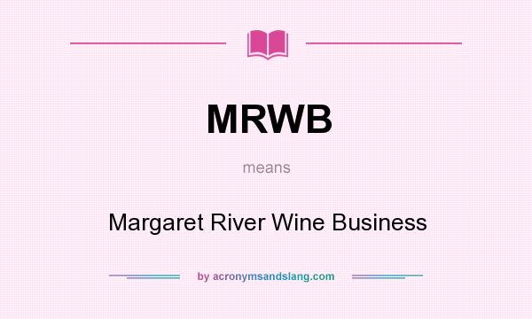 What does MRWB mean? It stands for Margaret River Wine Business