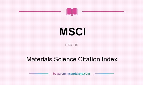 What does MSCI mean? It stands for Materials Science Citation Index
