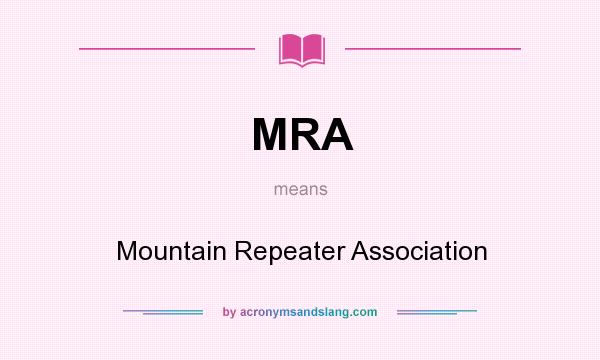 What does MRA mean? It stands for Mountain Repeater Association