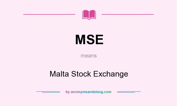 What does MSE mean? It stands for Malta Stock Exchange