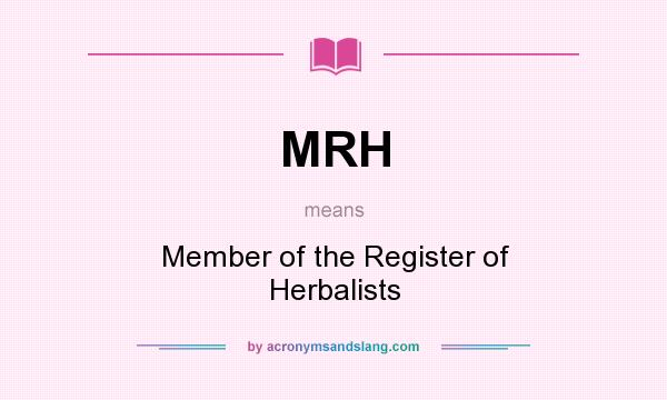 What does MRH mean? It stands for Member of the Register of Herbalists
