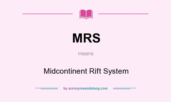 What does MRS mean? It stands for Midcontinent Rift System