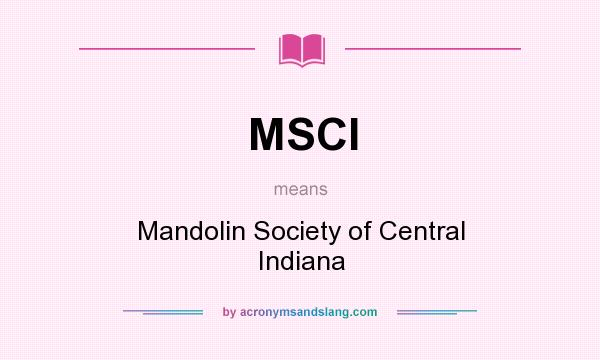 What does MSCI mean? It stands for Mandolin Society of Central Indiana