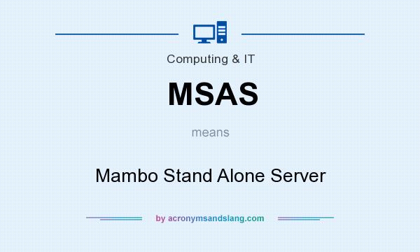 What does MSAS mean? It stands for Mambo Stand Alone Server