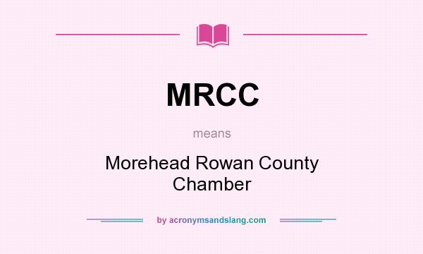 What does MRCC mean? It stands for Morehead Rowan County Chamber