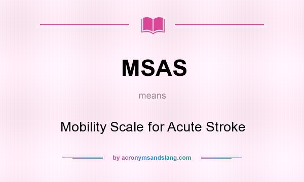 What does MSAS mean? It stands for Mobility Scale for Acute Stroke