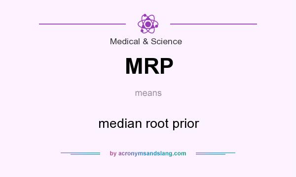 What does MRP mean? It stands for median root prior