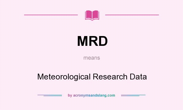 What does MRD mean? It stands for Meteorological Research Data