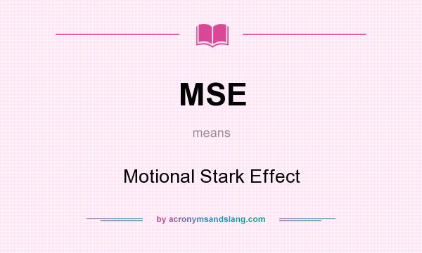 What does MSE mean? It stands for Motional Stark Effect