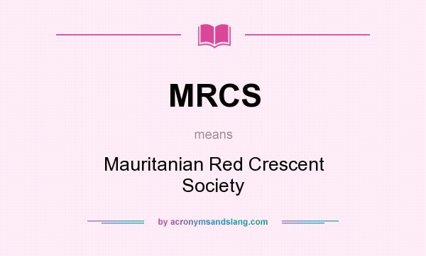 What does MRCS mean? It stands for Mauritanian Red Crescent Society
