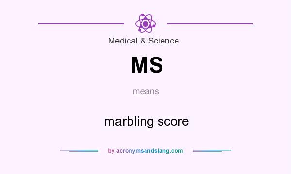 What does MS mean? It stands for marbling score