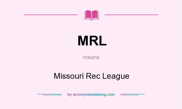 What does MRL mean? It stands for Missouri Rec League