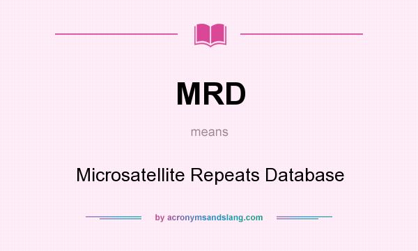 What does MRD mean? It stands for Microsatellite Repeats Database
