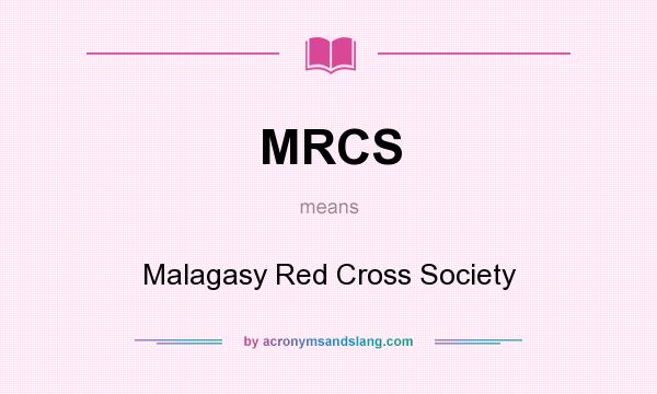 What does MRCS mean? It stands for Malagasy Red Cross Society