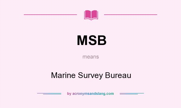 What does MSB mean? It stands for Marine Survey Bureau