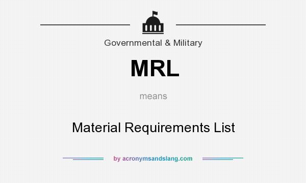 What does MRL mean? It stands for Material Requirements List