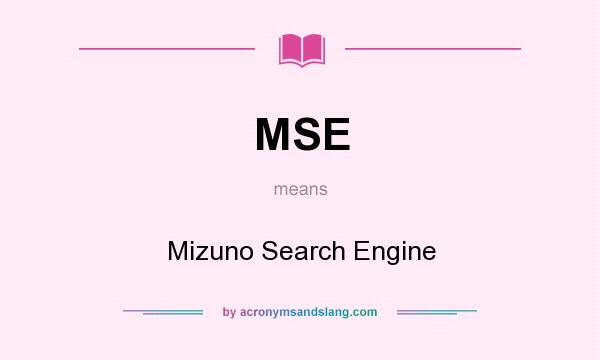 What does MSE mean? It stands for Mizuno Search Engine