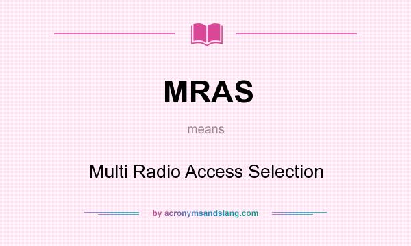 What does MRAS mean? It stands for Multi Radio Access Selection