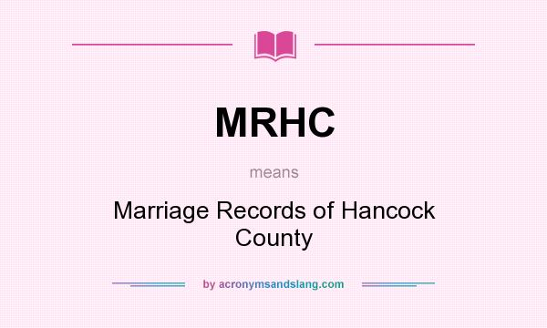 What does MRHC mean? It stands for Marriage Records of Hancock County