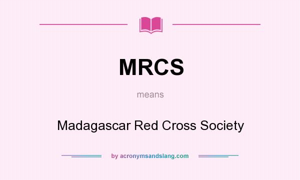 What does MRCS mean? It stands for Madagascar Red Cross Society