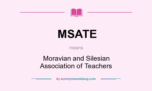 What does MSATE mean? It stands for Moravian and Silesian Association of Teachers