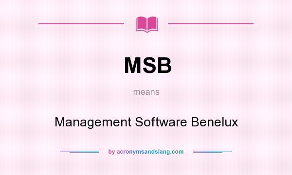 What does MSB mean? It stands for Management Software Benelux