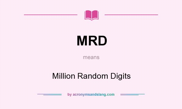 What does MRD mean? It stands for Million Random Digits
