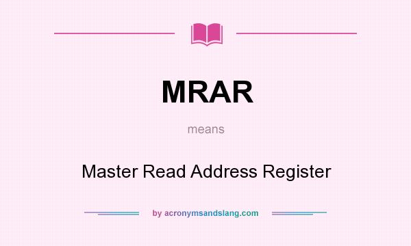 What does MRAR mean? It stands for Master Read Address Register