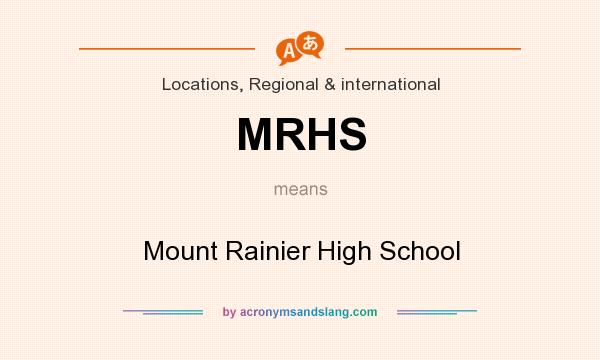 What does MRHS mean? It stands for Mount Rainier High School