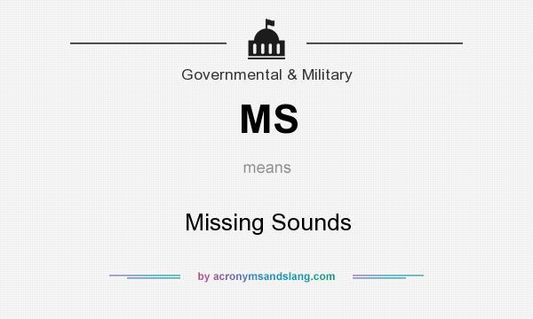 What does MS mean? It stands for Missing Sounds