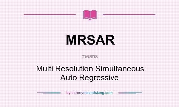 What does MRSAR mean? It stands for Multi Resolution Simultaneous Auto Regressive