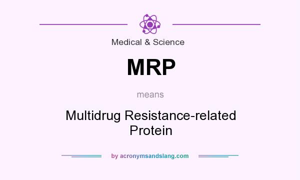 What does MRP mean? It stands for Multidrug Resistance-related Protein