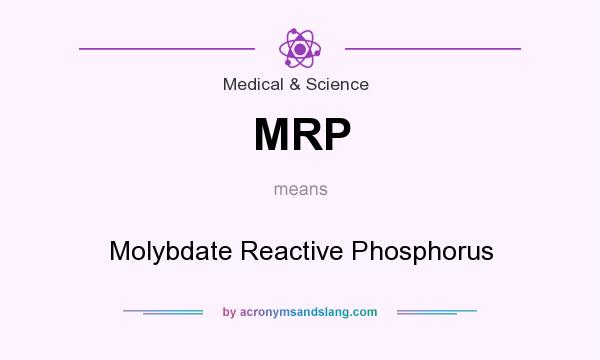 What does MRP mean? It stands for Molybdate Reactive Phosphorus