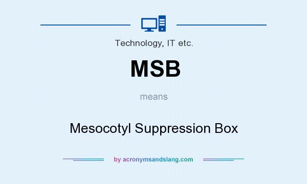 What does MSB mean? It stands for Mesocotyl Suppression Box