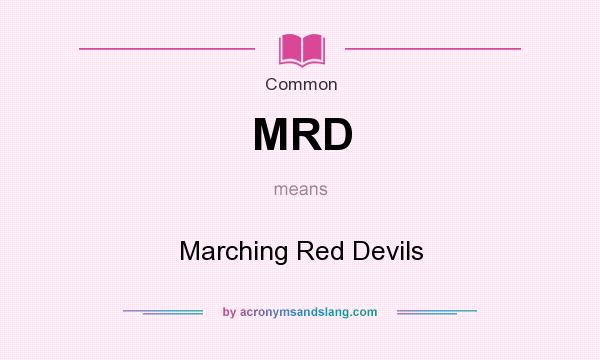 What does MRD mean? It stands for Marching Red Devils