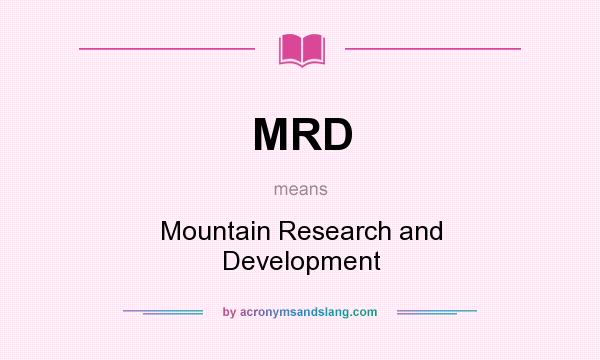 What does MRD mean? It stands for Mountain Research and Development