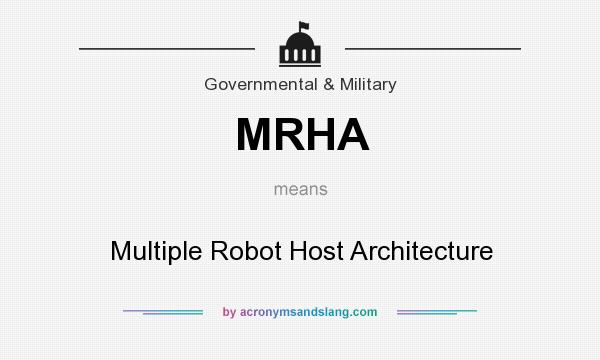 What does MRHA mean? It stands for Multiple Robot Host Architecture