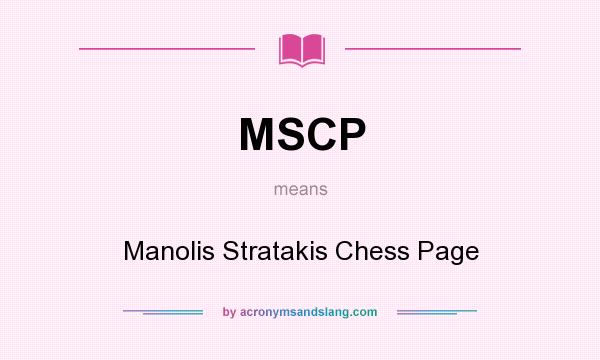 What does MSCP mean? It stands for Manolis Stratakis Chess Page